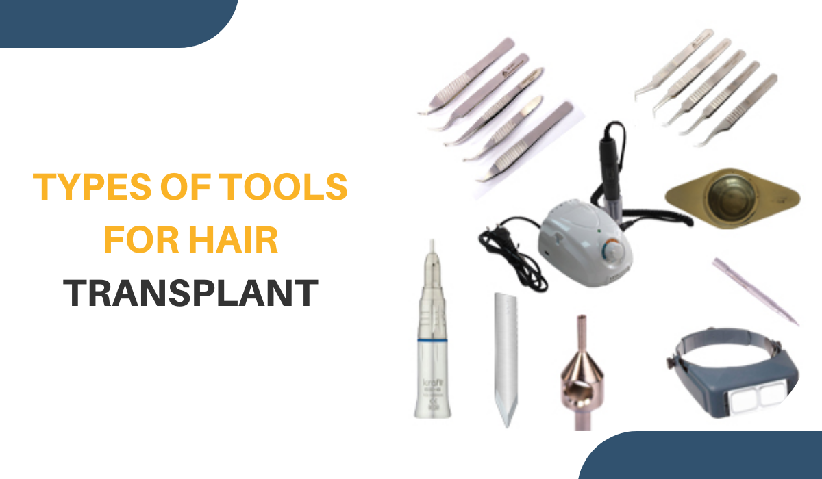 Types of Tools for Hair Transplant